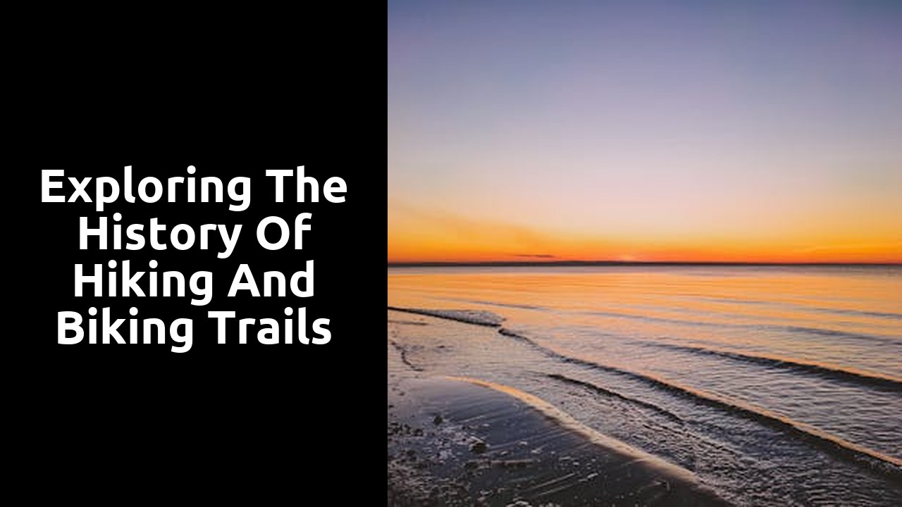 Exploring the History of Hiking and Biking Trails