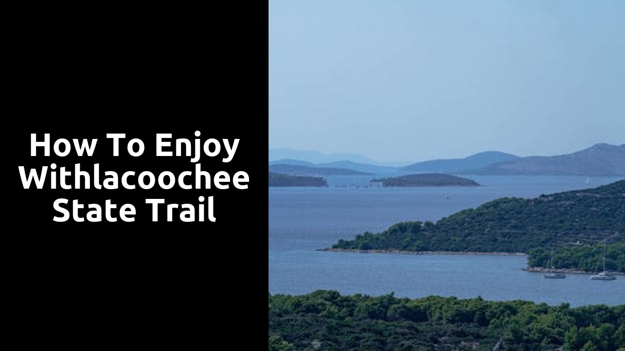 How to Enjoy Withlacoochee State Trail