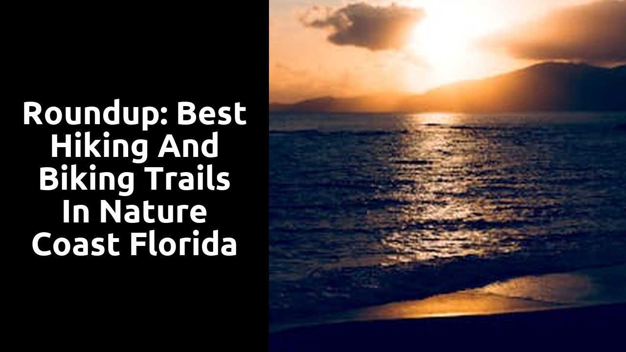 Roundup: Best Hiking and Biking Trails in Nature Coast Florida