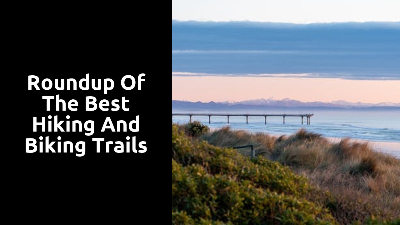 Roundup of the Best Hiking and Biking Trails