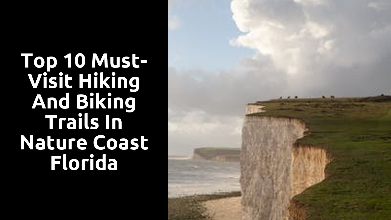 Top 10 Must-Visit Hiking and Biking Trails in Nature Coast Florida